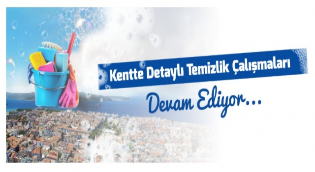 Detaylı Temizlik Çalışmalarımız Sürüyor