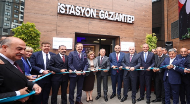 İSTASYON GAZİANTEP’İN RESMİ AÇILIŞI YAPILDI