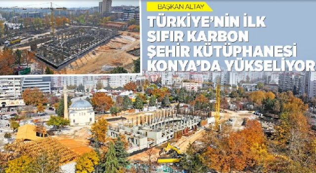 TÜRKİYE’NİN İLK SIFIR KARBON ŞEHİR KÜTÜPHANESİ