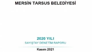 BAKIN SAYIŞTAY 2020 YILINDA TARSUS’DA NELER BULDU?!