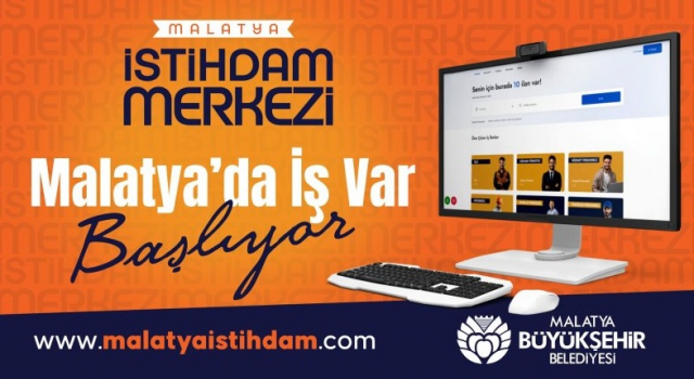 MALATYA İSTİHDAM MERKEZİ’ AÇILIYOR