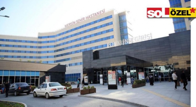 Mersin Şehir Hastanesi'nde işçilere maaş kesintisi ve mobbing iddiası