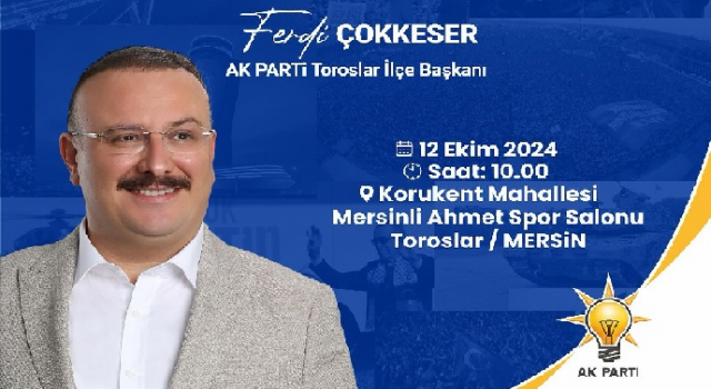 Başkan Ferdi Çokkeser Ak Parti Toroslar ilçe Kongresi mesajlarını verdi