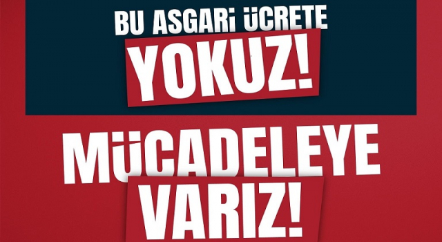 CHP ASGARİ ÜCRETTE YOKUZ DEDİ VE MİLLETİ MİTİNGE ÇAĞIRDA