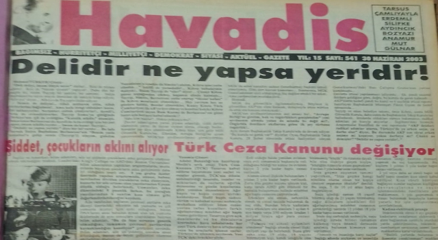 GÖKTAŞ 2003 HAZİRAN AYINDA YAZMIŞ: DELİDİR NE YAPSA YERİDİR