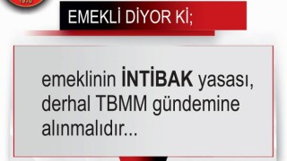 EMEKLİ, İNTİBAK YASASINI BEKLİYOR